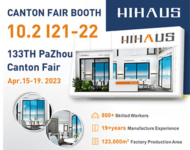 HIHUAS WINDOWS DOORS In The 133rd 2023 Canton Fair